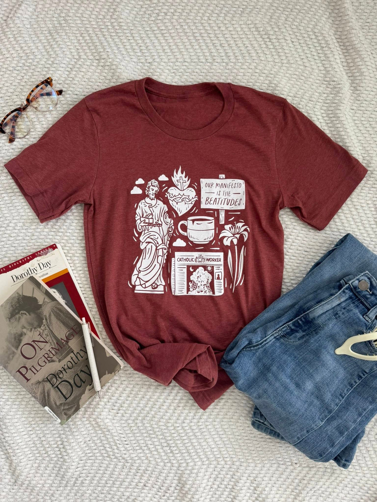 Our manifesto is the Beatitudes - Dorothy Day T-shirt