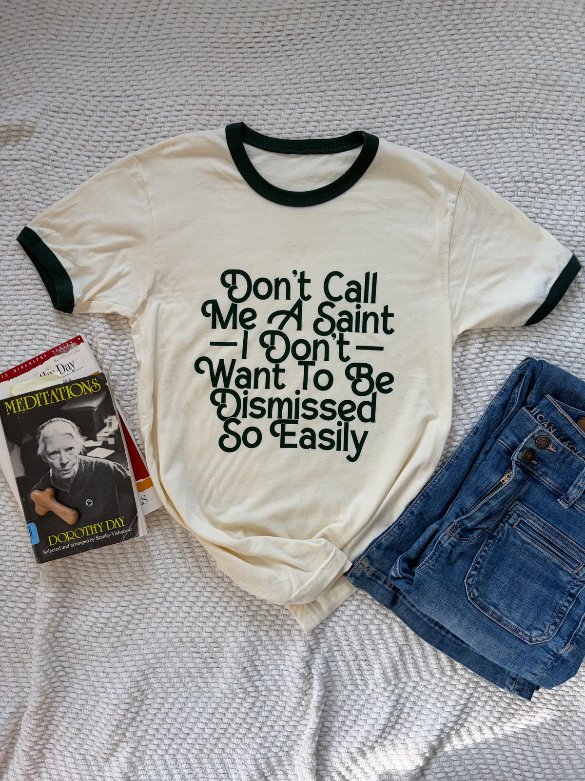 Dorothy Day - Don't Call Me A Saint Tee